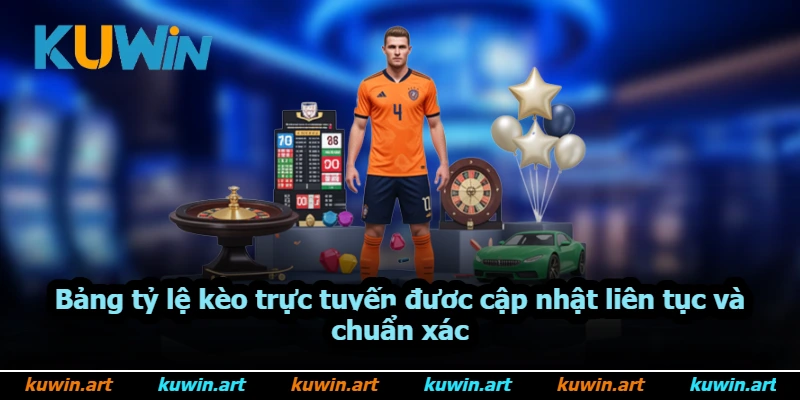 Bảng tỷ lệ kèo trực tuyến được cập nhật liên tục và chuẩn xác