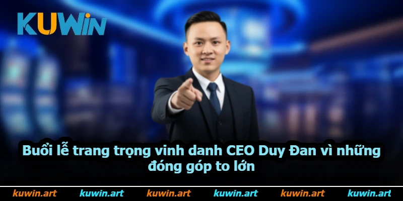 Buổi lễ trang trọng vinh danh CEO Duy Đan vì những đóng góp to lớn Buổi lễ trang trọng vinh danh CEO Duy Đan vì những đóng góp to lớn