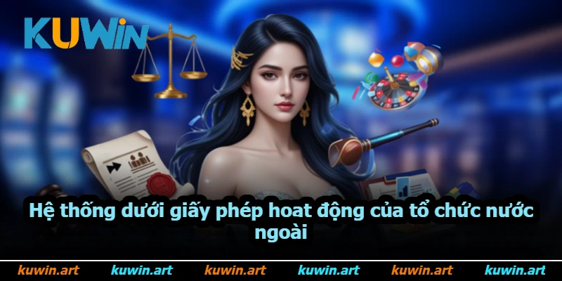 Hệ thống dưới giấy phép hoạt động của tổ chức nước ngoài