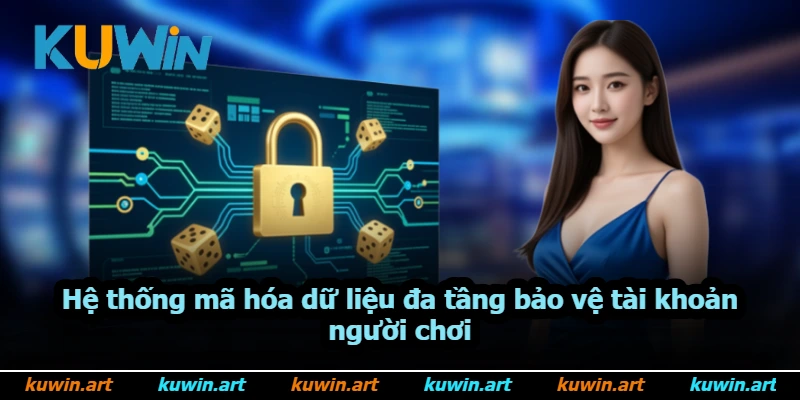Hệ thống mã hóa dữ liệu đa tầng bảo vệ tài khoản người chơi