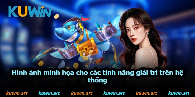 Hình ảnh minh họa cho các tính năng giải trí trên hệ thống Hình ảnh minh họa cho các tính năng giải trí trên hệ thống