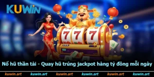 Nổ Hũ Thần Tài - Quay Hũ Trúng Jackpot Hàng Tỷ Đồng Mỗi Ngày