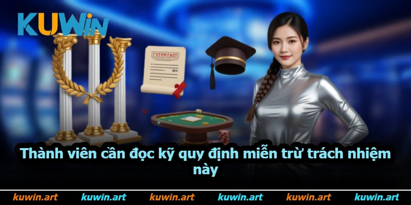 Thành viên cần đọc kỹ quy định miễn trừ trách nhiệm này